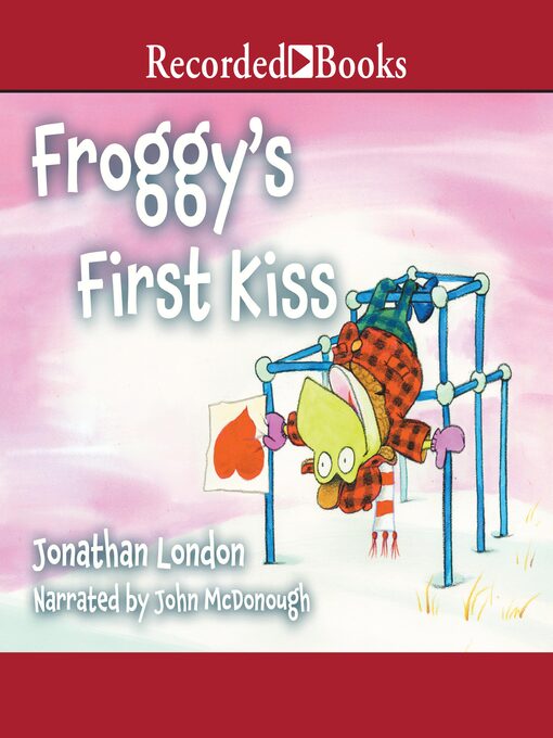 Title details for Froggy's First Kiss by Jonathan London - Available